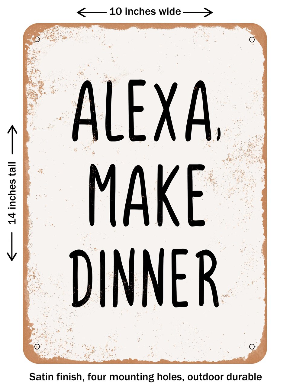 DECORATIVE METAL SIGN - Alexa Make Dinner - 2 - Vintage Rusty Look